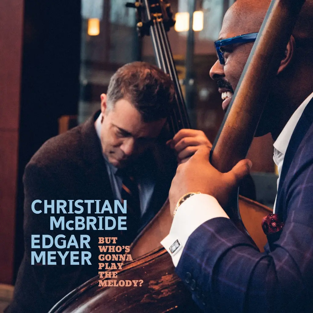 Album artwork for But Who'S Gonna Play The Melody? by Christian Mcbride