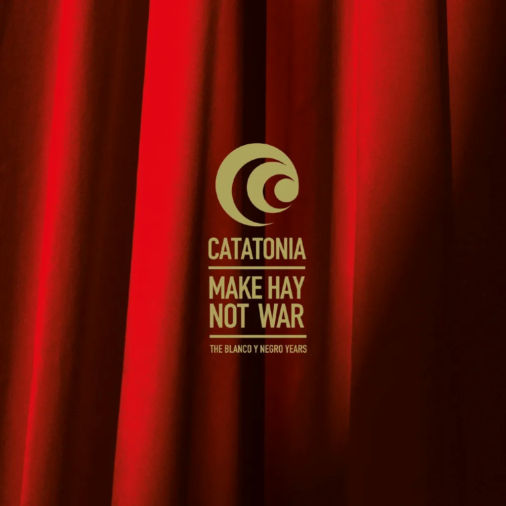Album artwork for Make Hay Not War: The Blanco y Negro Years by Catatonia
