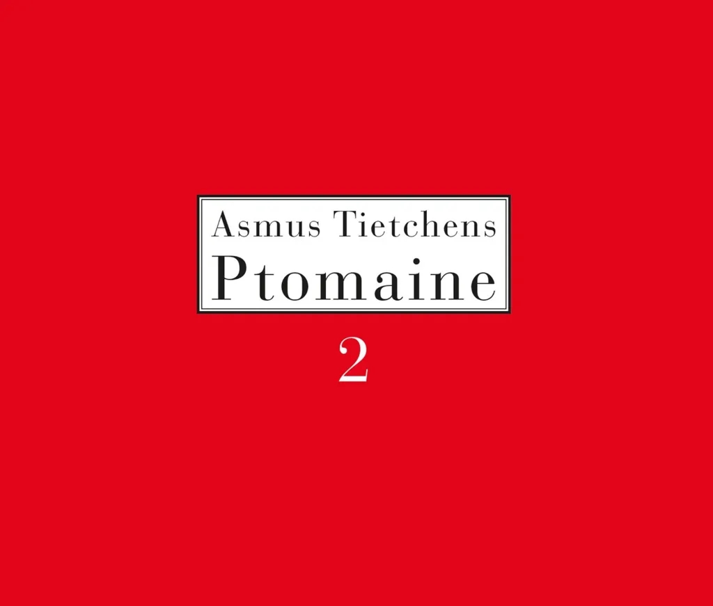 Album artwork for Ptomaine 2 by Asmus Tietchens