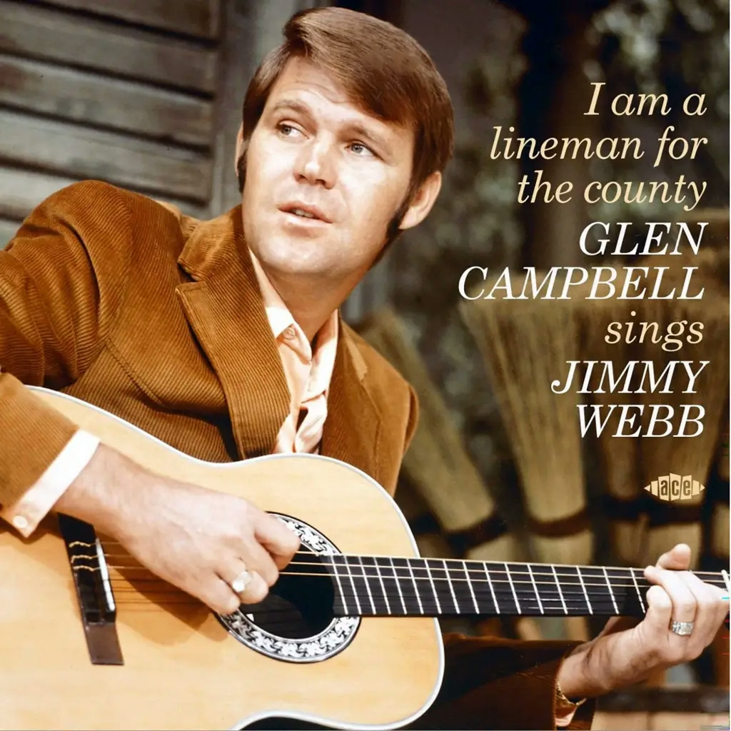 Album artwork for I Am A Lineman For The County - Glen Campbell Sings Jimmy Webb by Glen Campbell