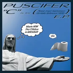 Album artwork for C Is For (Please Insert Sophomoric Genitalia Reference Here) by Puscifer