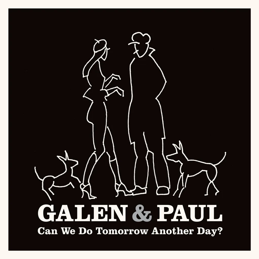 Album artwork for Can We Do Tomorrow Another Day? by Galen and Paul