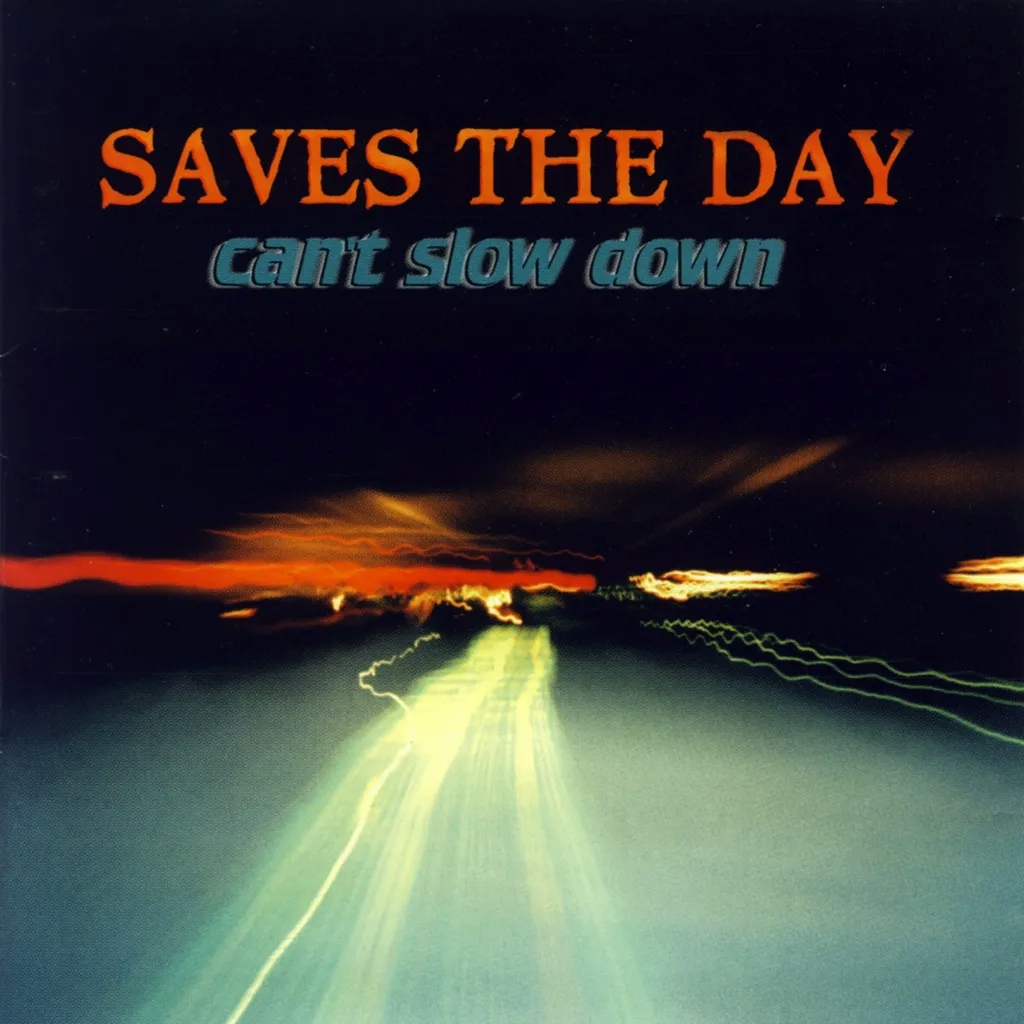 Album artwork for Can't Slow Down by Saves The Day