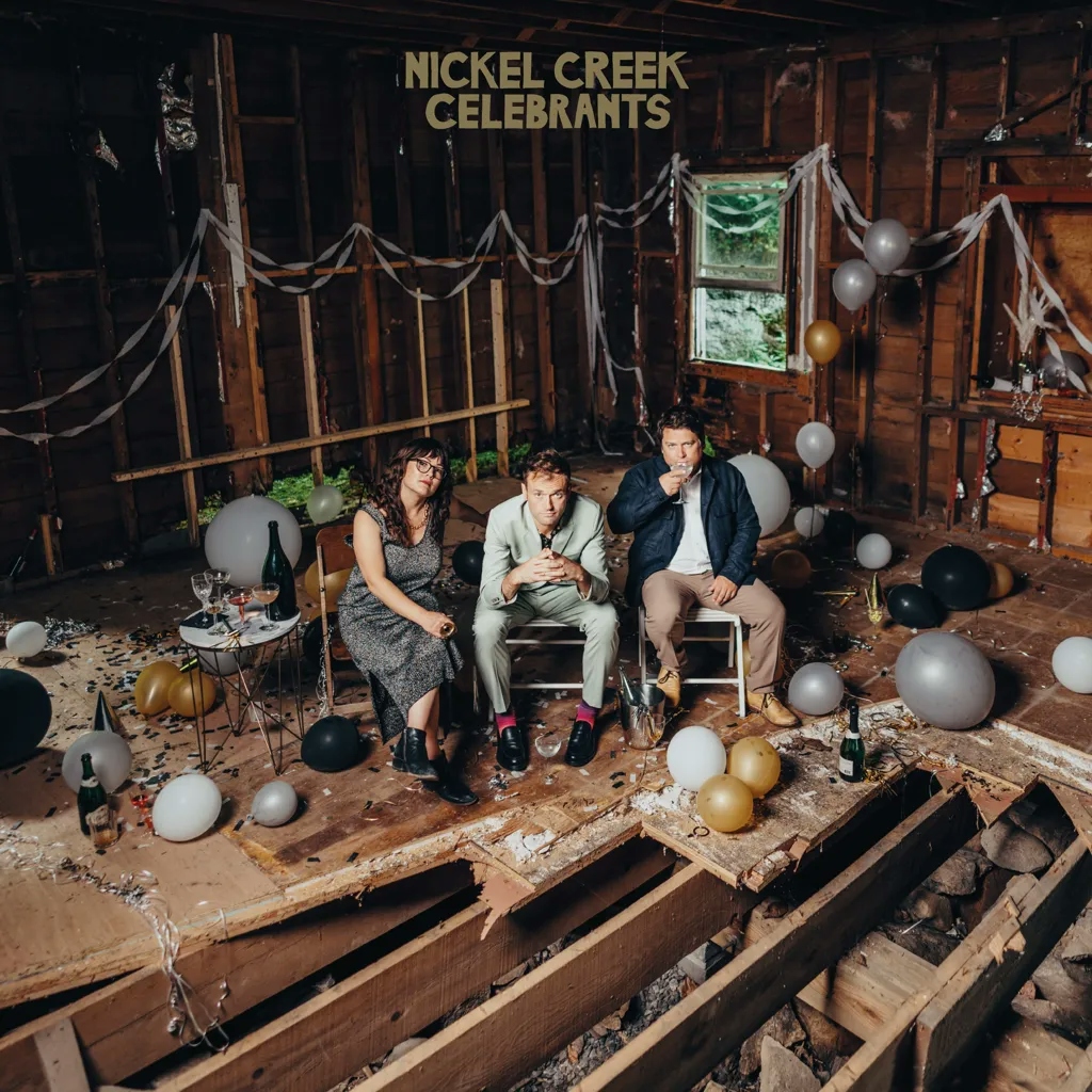 Album artwork for Celebrants by Nickel Creek