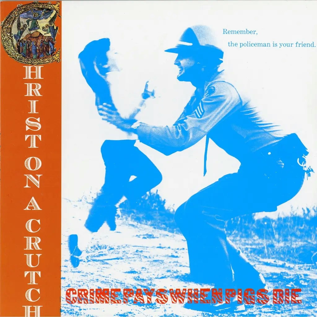 Album artwork for Crime Pays When Pigs Die by Christ On Crutch