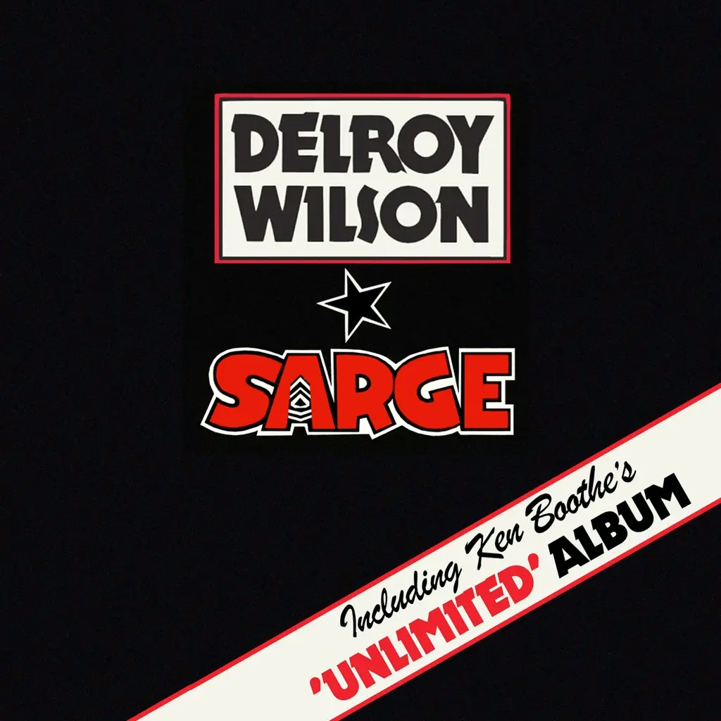 Album artwork for Sarge / Unlimited by Delroy Wilson, Ken Boothe