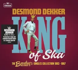 Album artwork for The King of Ska:  The Beverley’s Records Singles Collection, 1963 – 1967 by Desmond Dekker