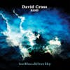 Album artwork for  Ice Blue, Silver Sky by David Cross Band