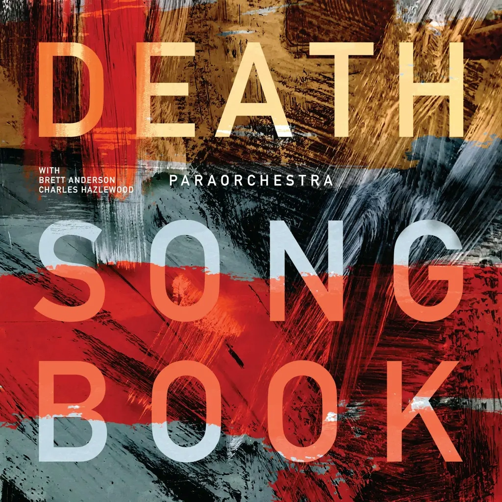 Album artwork for Death Songbook (with Brett Anderson & Charles Hazlewood) by Paraorchestra