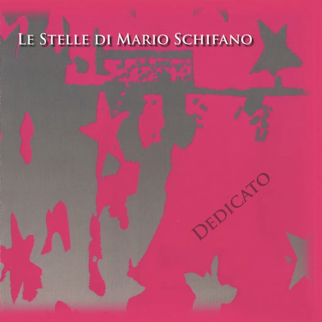 Album artwork for Dedicato A... by Le Stelle Di Mario Schifano