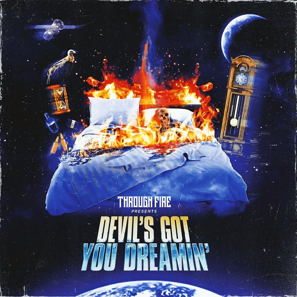 Album artwork for Devil’s Got You Dreamin’  by Through Fire