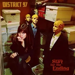 Album artwork for Stay For The Ending by District 97
