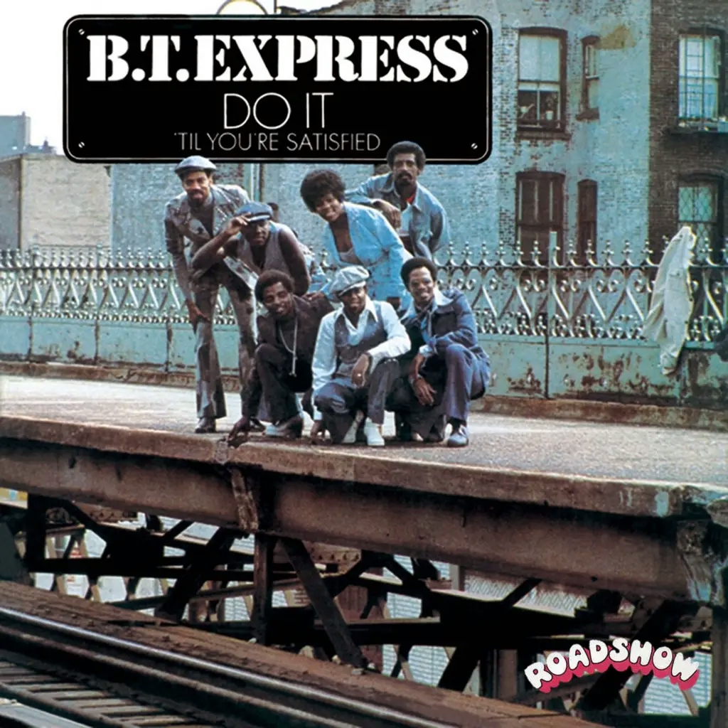 Album artwork for Do It 'Til You're Satisfied - 40th Anniversary Edition by Bt Express