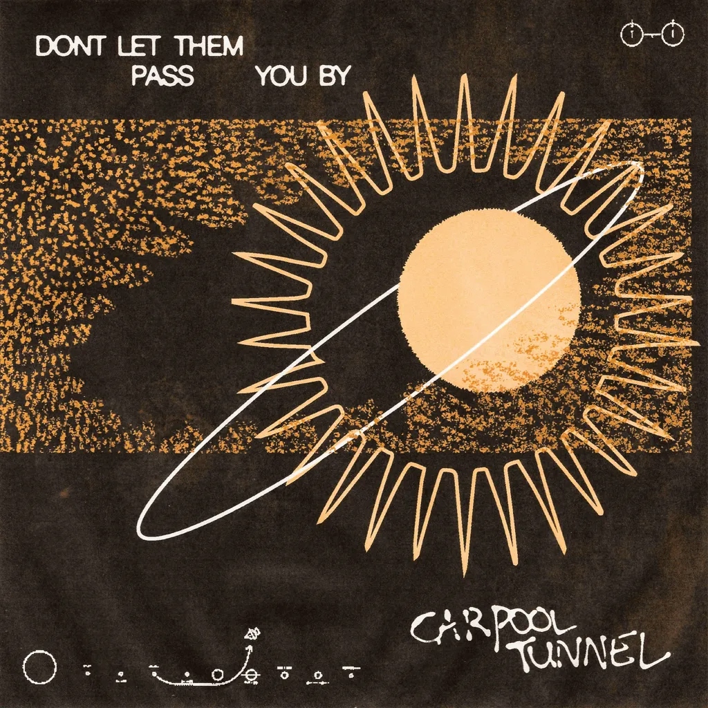 Album artwork for Don't Let Them Pass You By by Carpool Tunnel 