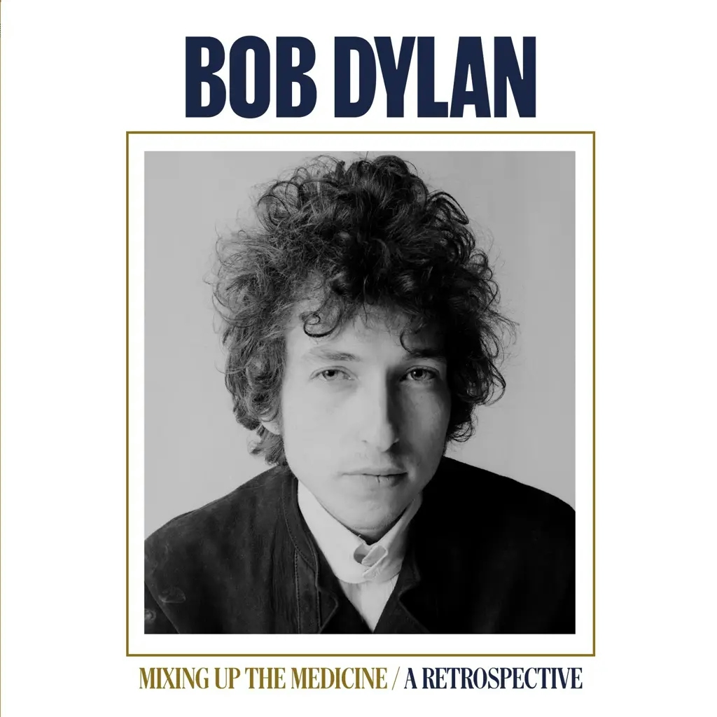 Album artwork for Mixing Up The Medicine - A Retrospective by Bob Dylan