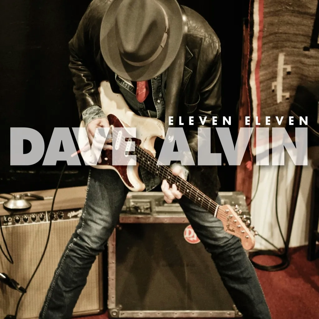 Album artwork for Eleven Eleven - Eleventh Anniversary Edition  by Dave Alvin