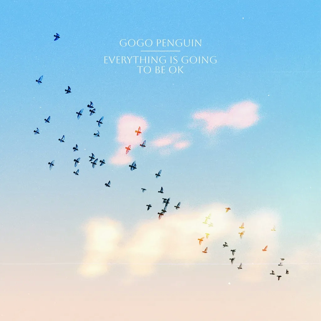 Album artwork for Everything Is Going To Be Okay by  GoGo Penguin
