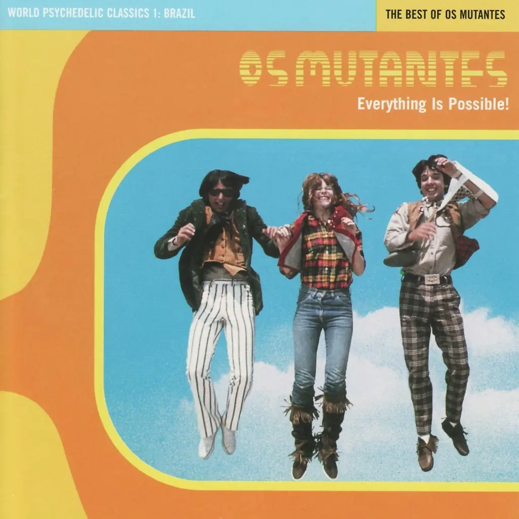 Album artwork for Everything Is Possible! - The Best Of Os Mutantes by Os Mutantes