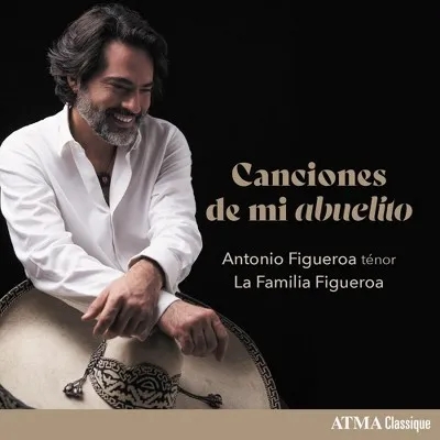 Album artwork for Canciones De Mi Abuelito by Antonio Figueroa, La Familia Figueroa