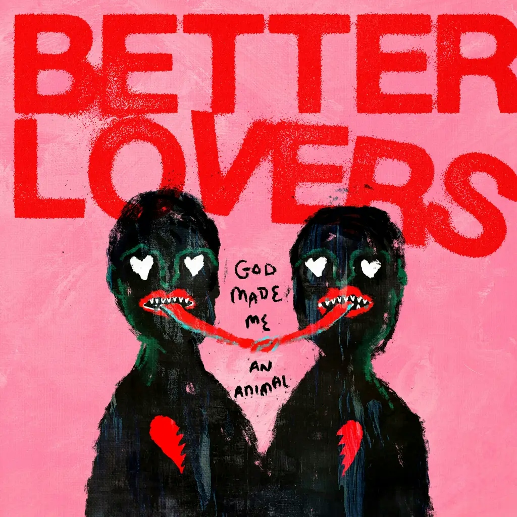 Album artwork for God Made Me An Animal by Better Lovers	