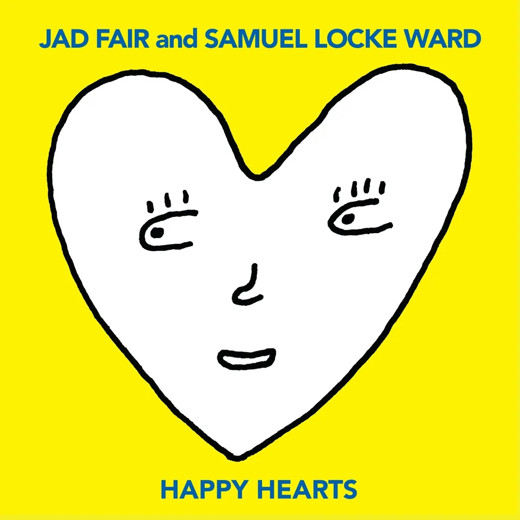 Album artwork for Happy Hearts by Jad Fair, Samuel Locke Ward