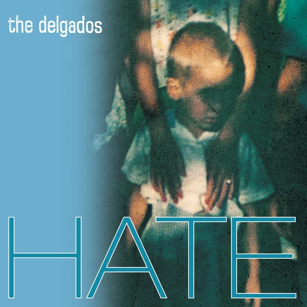 Album artwork for Hate by The Delgados
