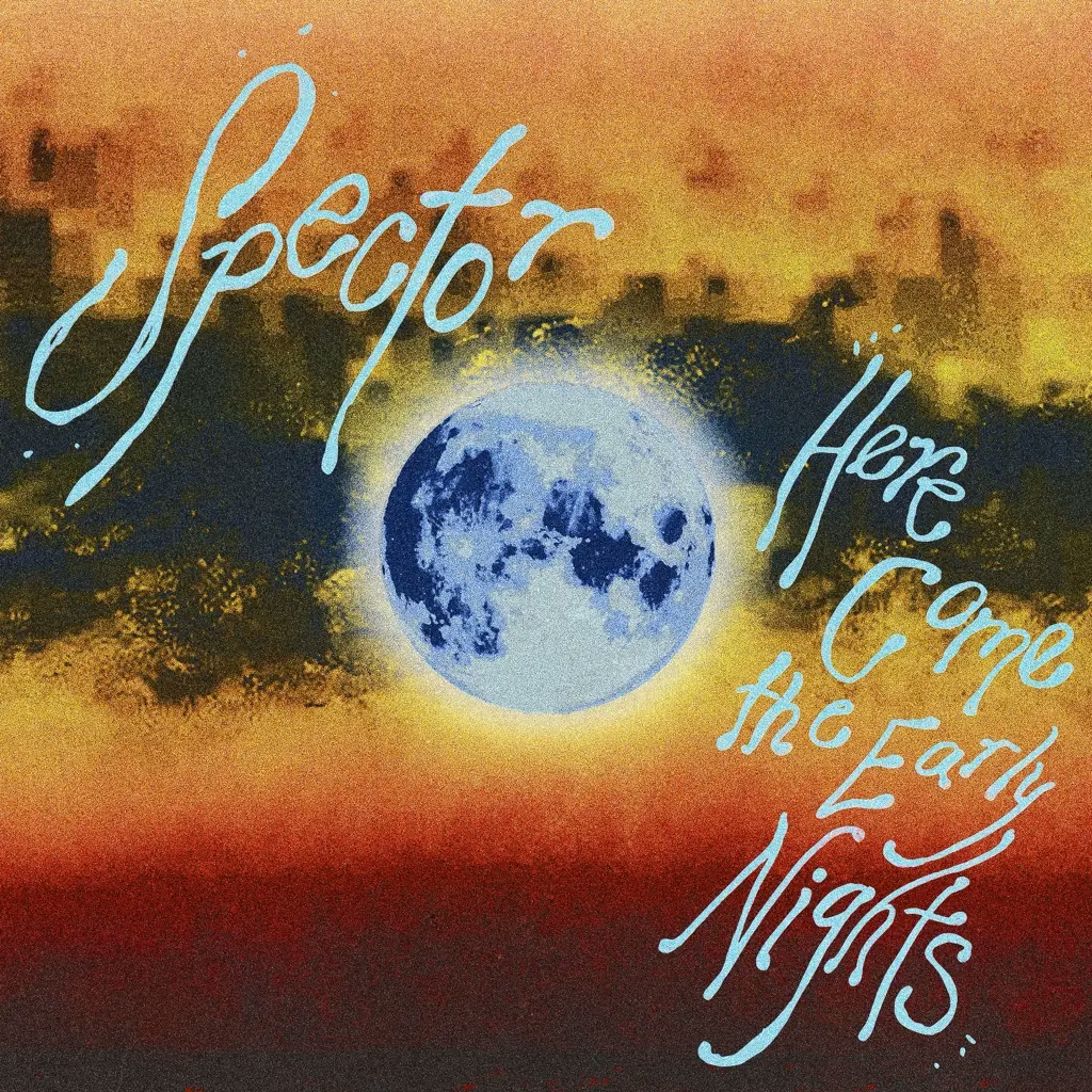 Album artwork for Here Come the Early Nights  by Spector