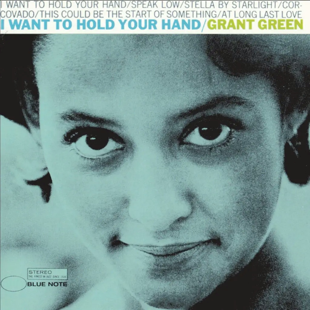 Album artwork for I Want To Hold Your Hand (Blue Note Tone Poet Series) by Grant Green