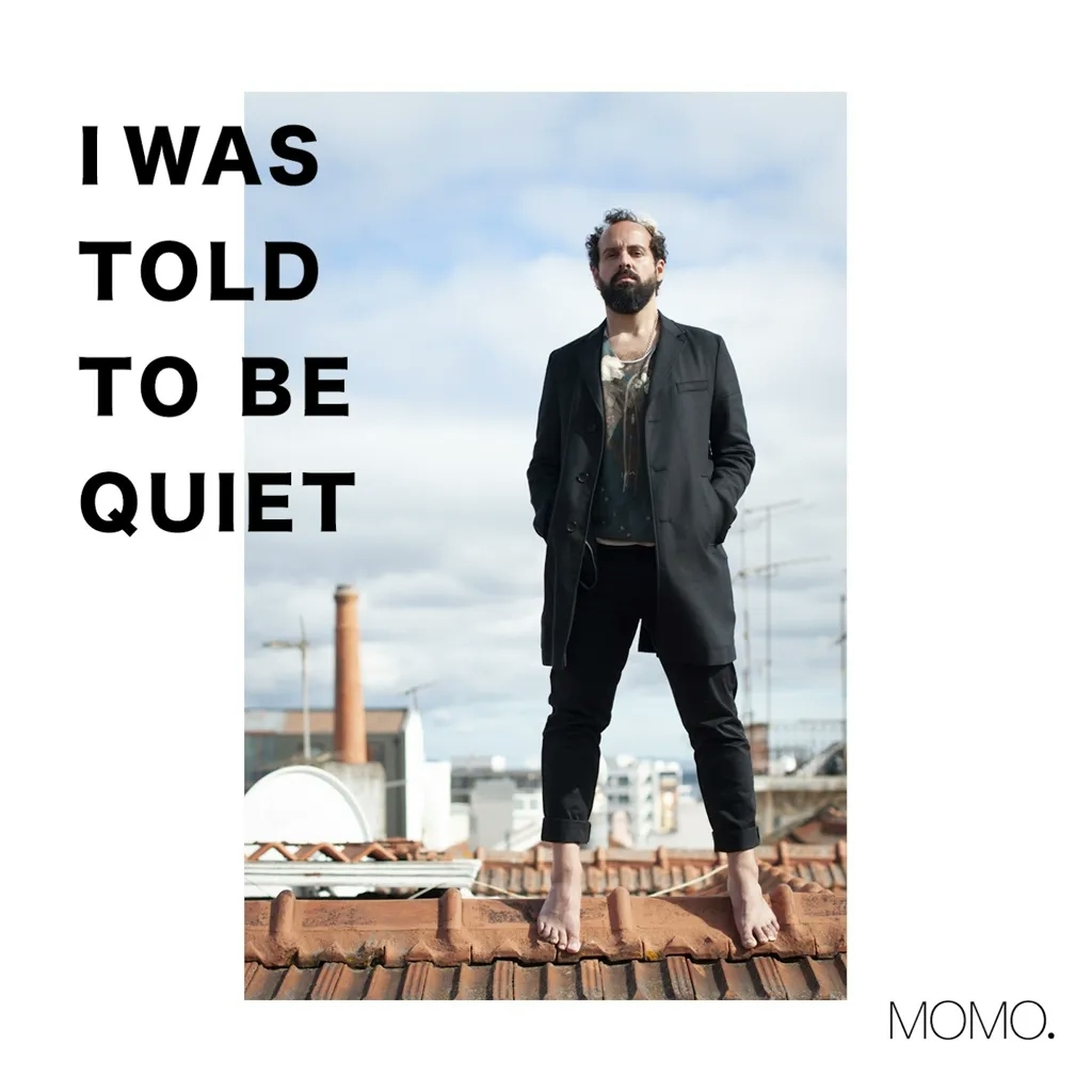 Album artwork for I Was Told to Be Quiet by MOMO.