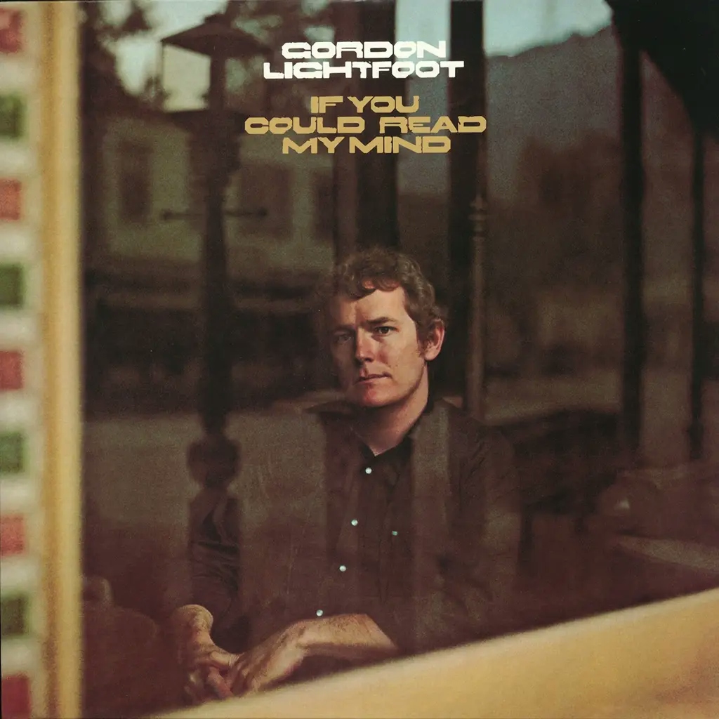 Album artwork for If You Could Read My Mind by Gordon Lightfoot