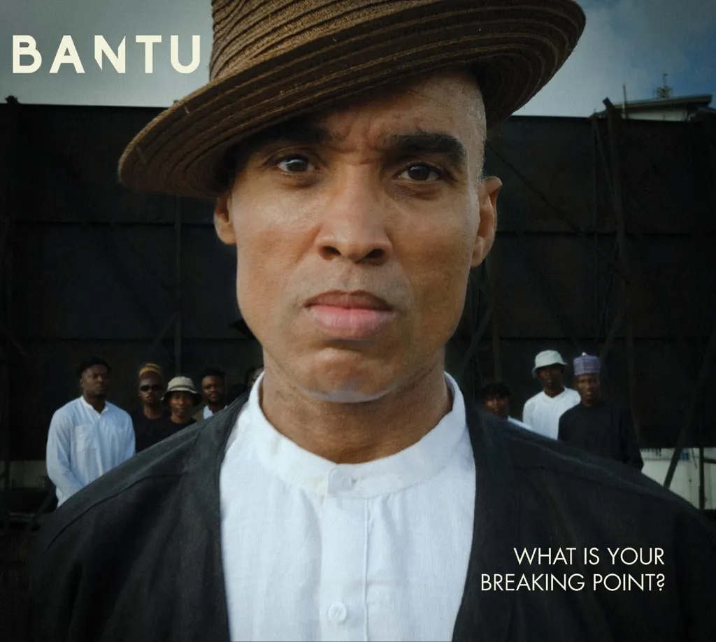 Album artwork for What is Your Breaking Point? by Bantu