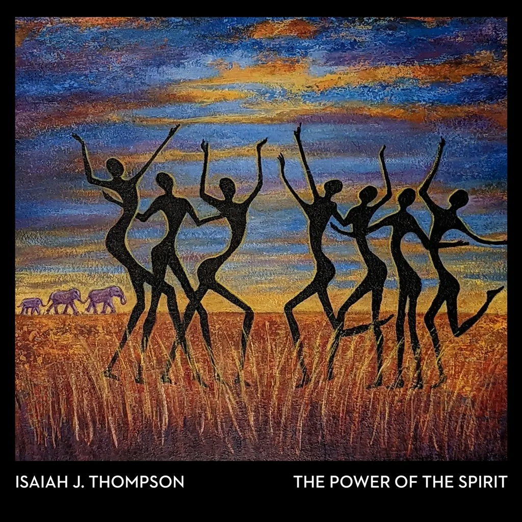 Album artwork for The Power of the Spirit  by Isaiah J. Thompson