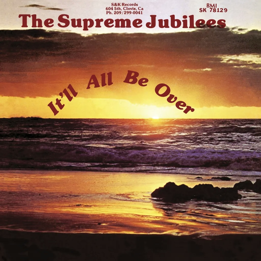 Album artwork for It'll All Be Over by The Supreme Jubilees
