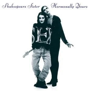 Album artwork for Hormonally Yours (30th Anniversary)  by Shakespears Sister