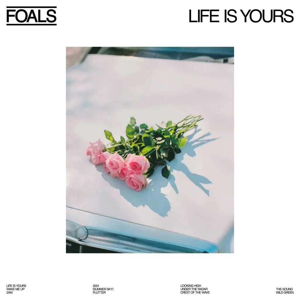 Album artwork for Life is Yours by Foals