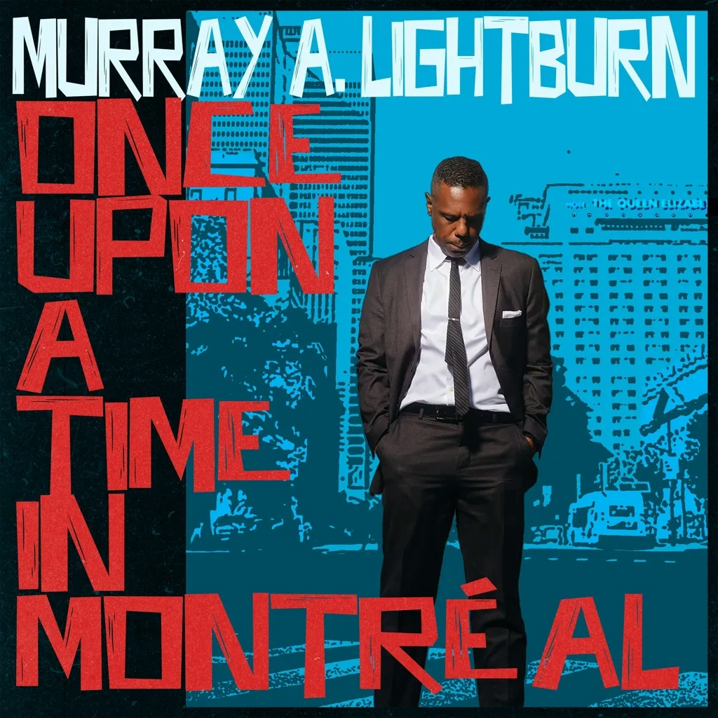 Album artwork for Once Upon A Time In Montreal  by Murray A. Lightburn