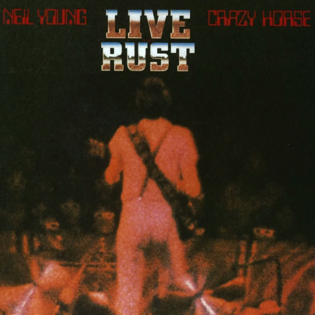 Album artwork for Live Rust by Neil Young and Crazy Horse