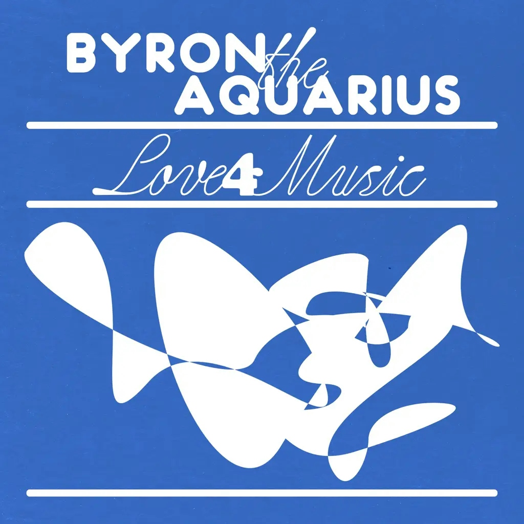 Album artwork for Love 4 Music by Byron The Aquarius