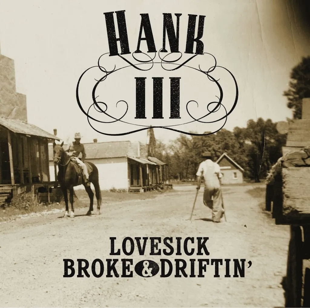 Album artwork for Album artwork for Lovesick, Broke and Driftin' by Hank III by Lovesick, Broke and Driftin' - Hank III