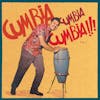 Album artwork for Cumbia Cumbia Cumbia!!! Vol.2 by Various