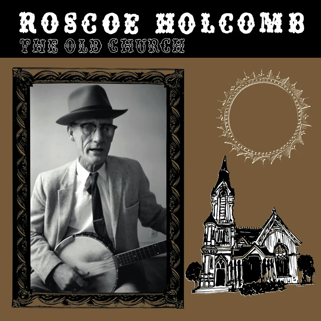 Album artwork for The Old Church by Roscoe Holcomb