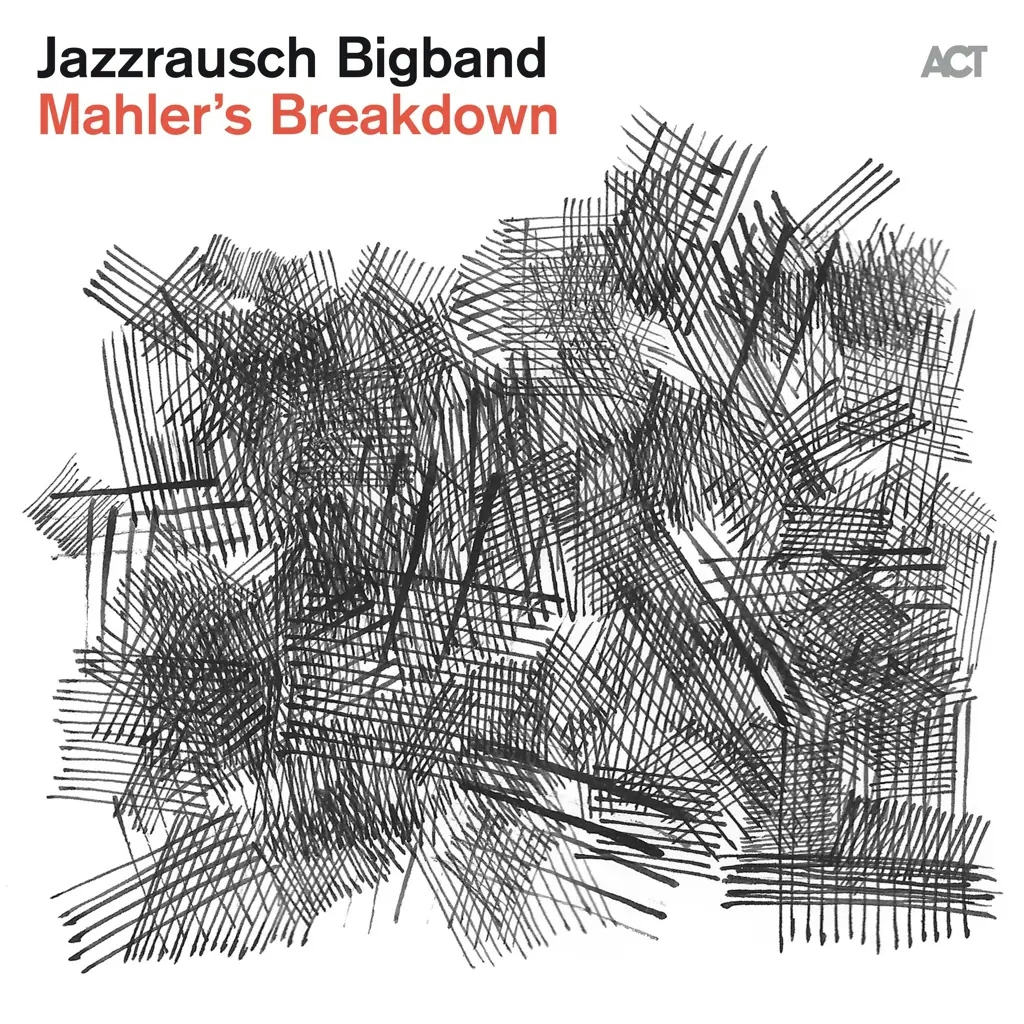 Album artwork for Mahler’s Breakdown by Jazzrausch Bigband