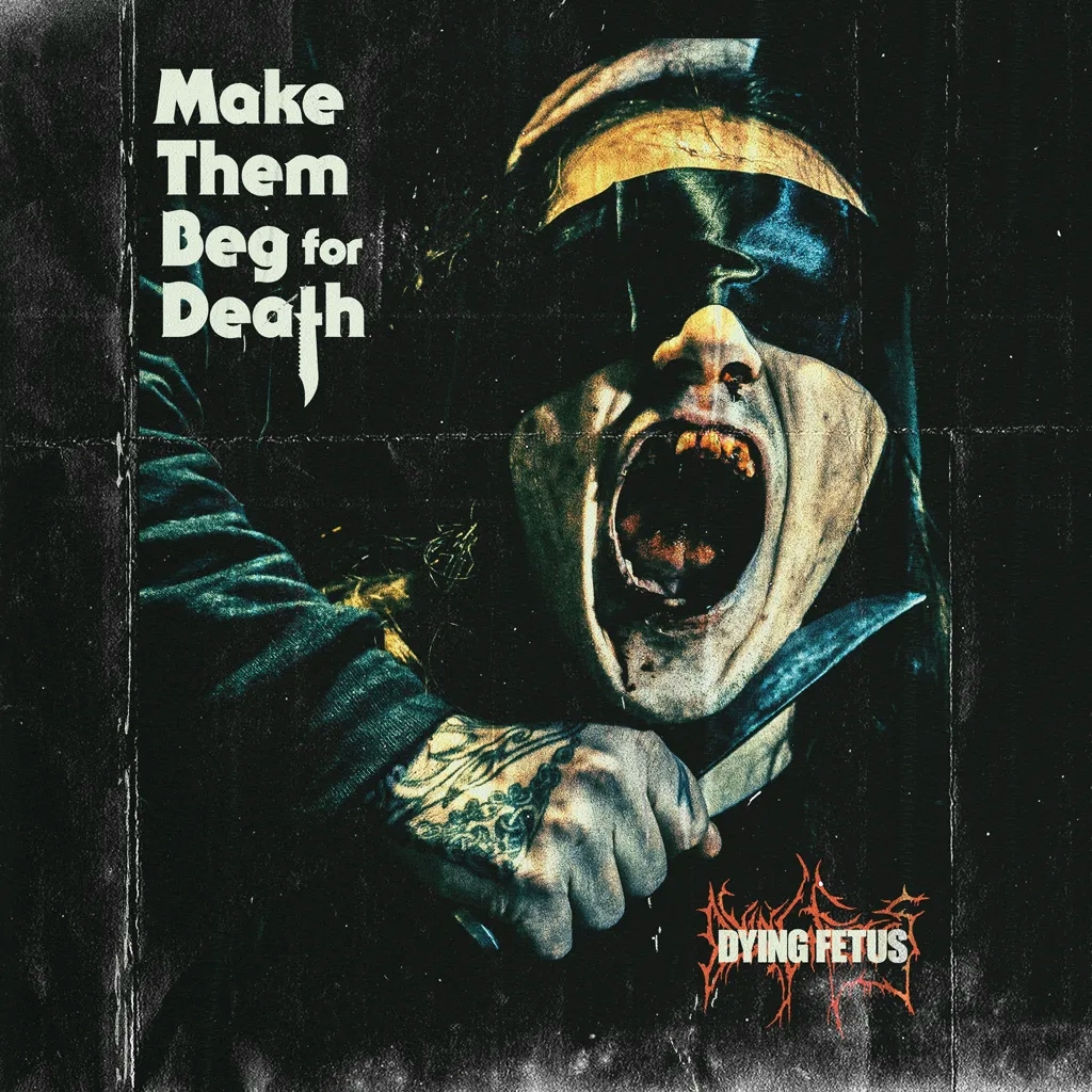 Album artwork for Make Them Beg For Death by Dying Fetus