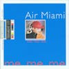 Album artwork for Me. Me. Me. by Air Miami