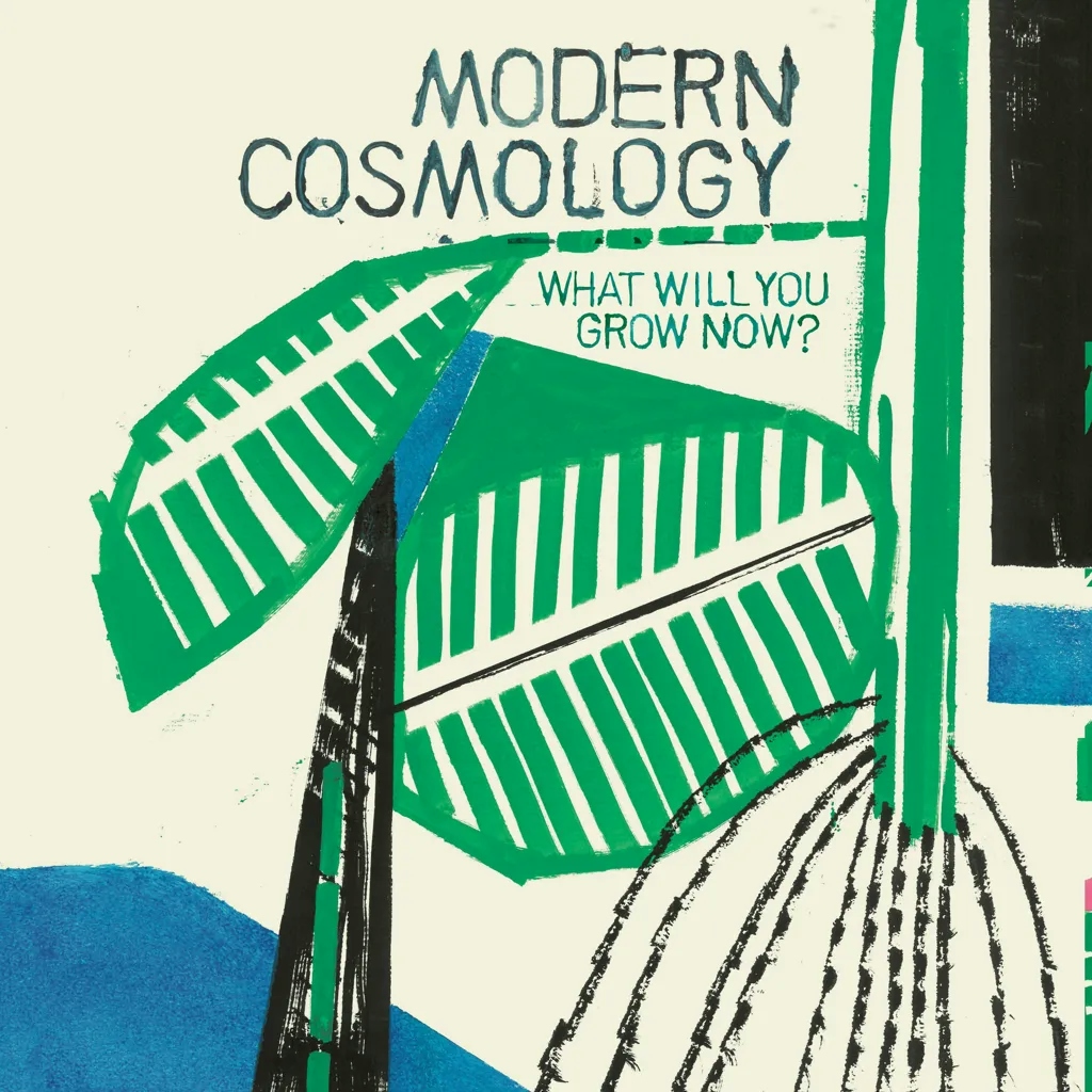 Album artwork for What Will You Grow Now? by Modern Cosmology