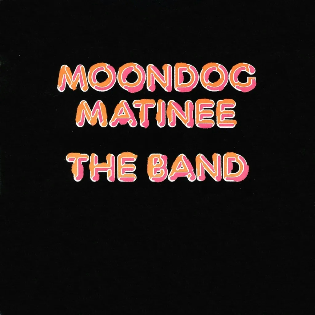 Album artwork for Moondog Matinee CD by The Band