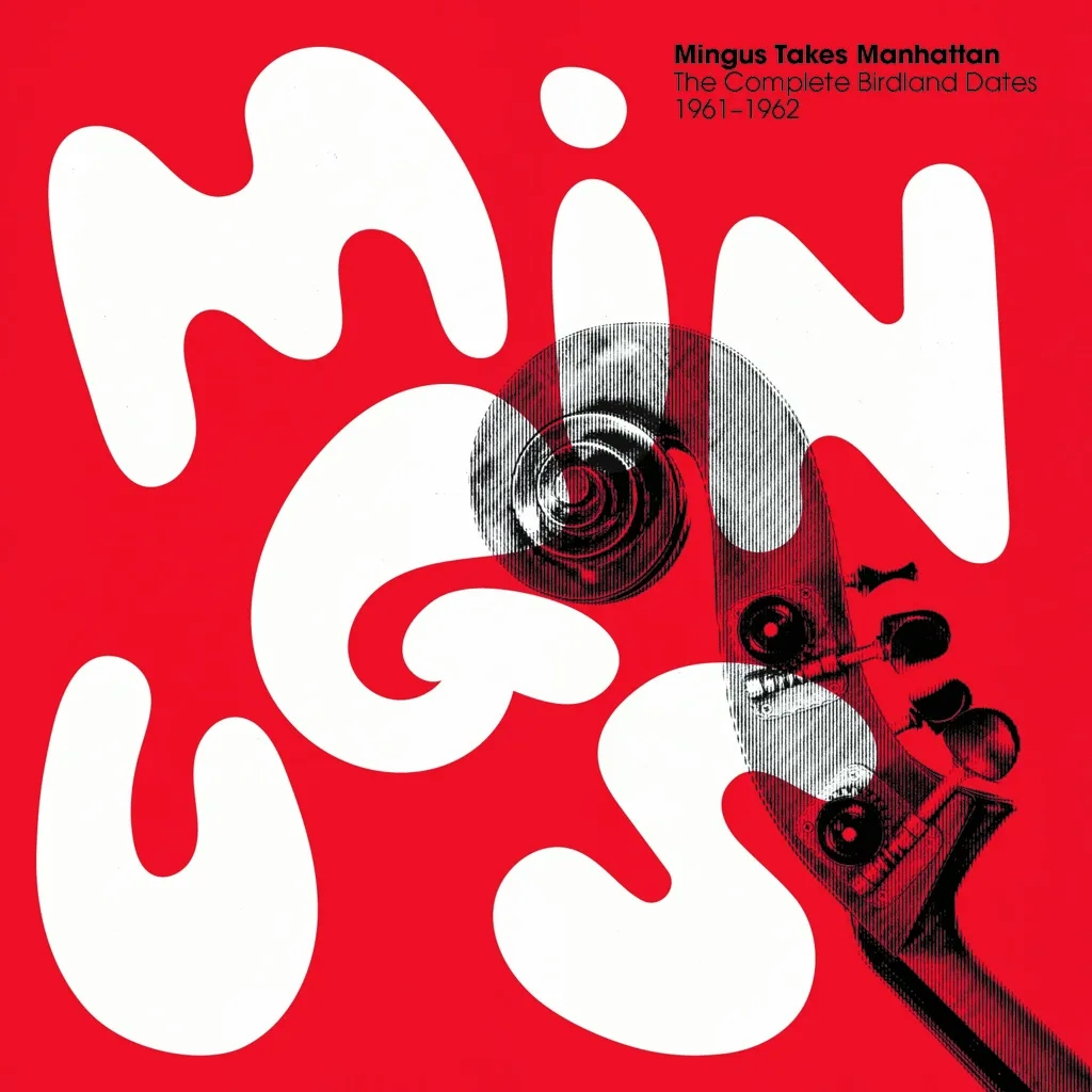 Album artwork for Mingus Takes Manhattan - The Complete Birdland Dates: 1961 - 1962 by Charles Mingus