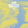 Album artwork for Soft Summer Breezes by Various Artists
