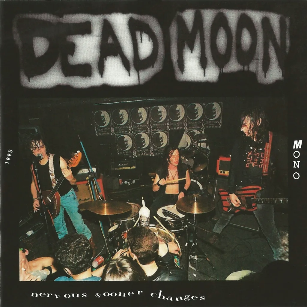 Album artwork for Nervous Sooner Changes by Dead Moon
