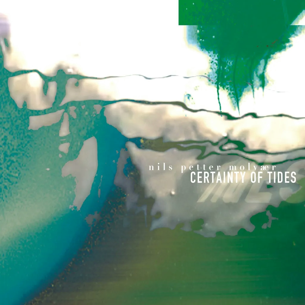 Album artwork for Certainty Of Tides by Nils Petter Molvaer